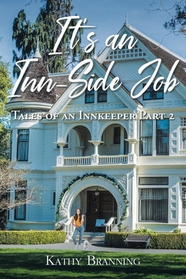 It's an Inn-Side Job: Tales of an Innkeeper Part 2 Paperback Christian Faith Publishing