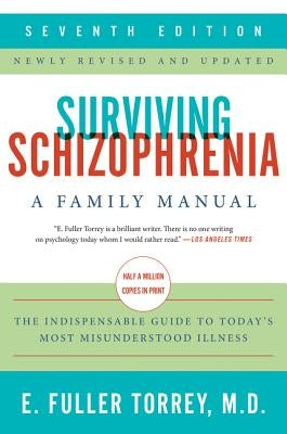 Paperback of Surviving Schizophrenia, 7th Edition family manual by Harper Perennial, showing the book cover with title and author.