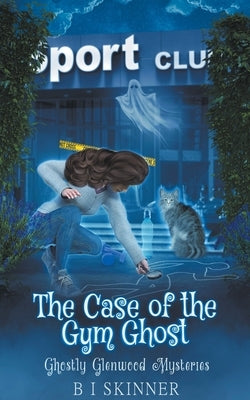 The Case of the Gym Ghost Paperback B I Skinner