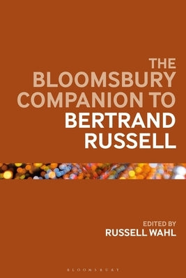 The Bloomsbury Companion to Bertrand Russell Paperback Bloomsbury Publishing PLC