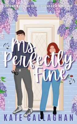 Ms Perfectly Fine: An utterly heart-warming enemies-to-lovers romantic suspense Paperback Callaghanwriter