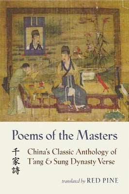 Poems of the Masters: China's Classic Anthology of T'ang and Sung Dynasty Verse Paperback Copper Canyon Press