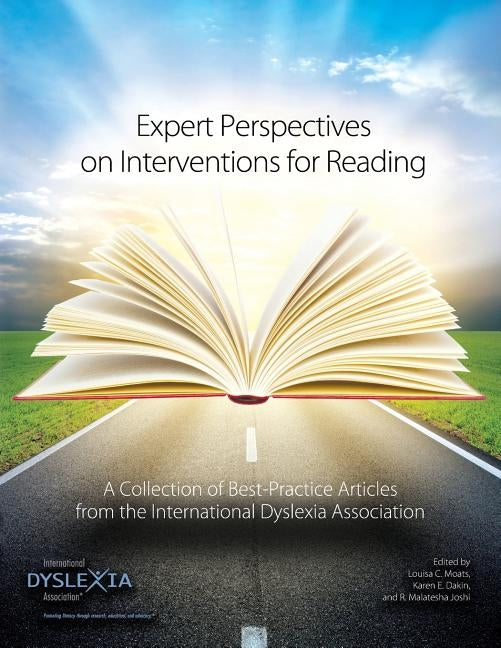 Expert Perspectives on Interventions for Reading: A Collection of Best-Practice Articles from the International Dyslexia Association International Dyslexia Association