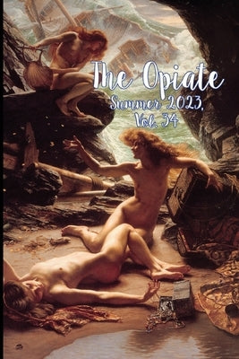 The Opiate: Summer 2023, Vol. 34 Paperback Opiate Books
