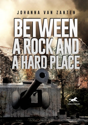 Between a Rock and a Hard Place: A Dutch Policeman Fighting the Nazi Occupation Paperback Addison & Highsmith Publishers