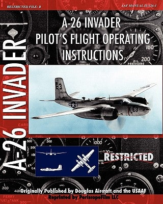 A-26 Invader Pilot's Flight Operating Instructions Paperback Periscope Film LLC