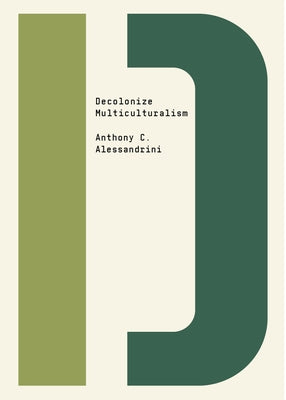 Decolonize Multiculturalism Paperback OR Books