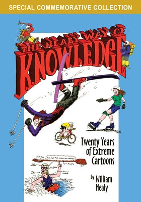 The Nealy Way of Knowledge: Twenty Years of Extreme Cartoons by Nealy, William