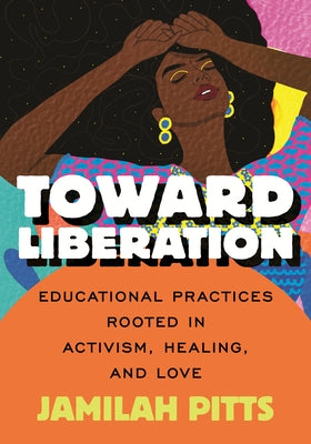 Paperback book titled "Toward Liberation" by Beacon Press, featuring a cover with vibrant artwork on activism, healing, and love.