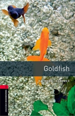 Oxford Bookworms Library: Goldfish1000 Headwords Level 3 Paperback Oxford University Press, USA