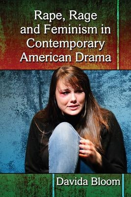 Rape, Rage and Feminism in Contemporary American Drama Paperback McFarland & Company