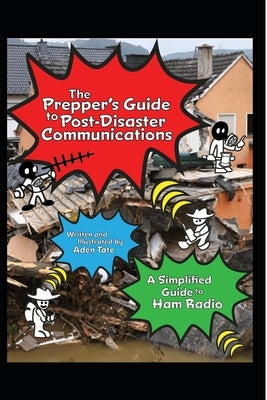 The Prepper's Guide to Post-Disaster Communications: A Simplified Guide to Ham Radio Paperback Banned Books Publishing
