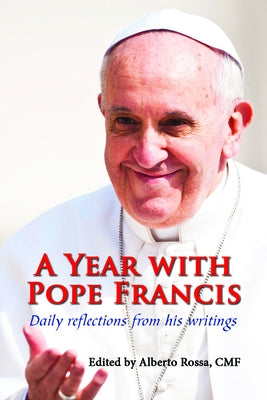 A Year with Pope Francis: Daily Reflections from His Writings Paperback Paulist Press