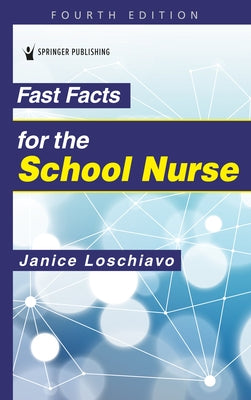 Fast Facts for the School Nurse, Fourth Edition Paperback Springer Publishing Company