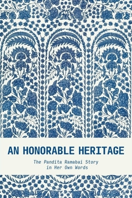Paperback book titled "An Honorable Heritage: The Pandita Ramabai Story" by Community Christian Ministries, featuring a cover image.