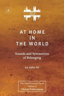 Paperback of "At Home In The World: Sounds and Symmetries of Belonging" by Chiron Publications, showing the front cover.