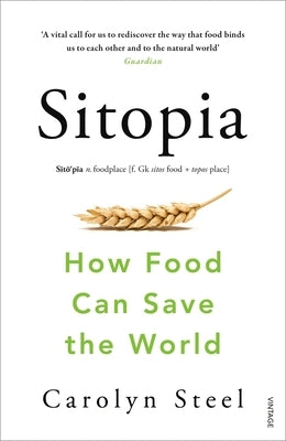 Sitopia: How Food Can Save the World Paperback Vintage