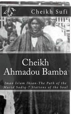 Cheikh Ahmadou Bamba: The Path of The Murid Sadiq Paperback Createspace Independent Publishing Platform