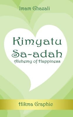 Kimyatu Sa-adah: Alchemy of Happiness Paperback Createspace Independent Publishing Platform