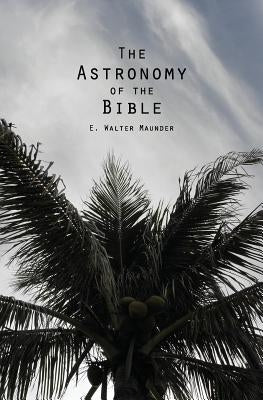 The Astronomy of the Bible Paperback Createspace Independent Publishing Platform