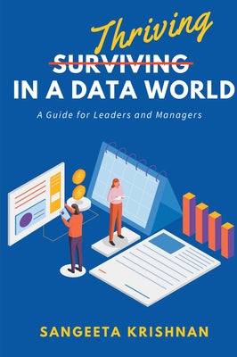 Thriving in a Data World: A Guide for Leaders and Managers Paperback Business Expert Press