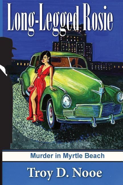 Long-Legged Rosie: Murder in Myrtle Beach Paperback Last Call Press
