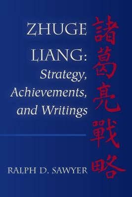 Zhuge Liang: Strategy, Achievements, and Writings Paperback Createspace Independent Publishing Platform
