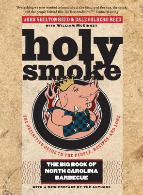 Holy Smoke: The Big Book of North Carolina Barbecue Paperback University of North Carolina Press
