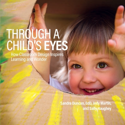 Through a Child's Eyes: How Classroom Design Inspires Learning and Wonder Paperback Gryphon House