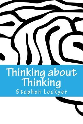 Thinking about Thinking: Learning Habits Explored Paperback Createspace Independent Publishing Platform