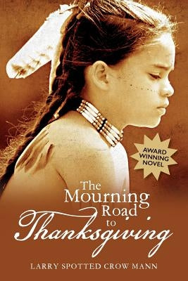 The Mourning Road to Thanksgiving Createspace Independent Publishing Platform