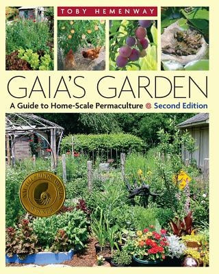 Gaia's Garden: A Guide to Home-Scale Permaculture, 2nd Edition Paperback Chelsea Green Publishing Company