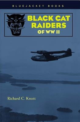 Black Cat Raiders of WWII Paperback US Naval Institute Press