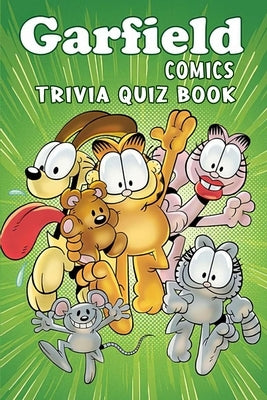 Garfield Comics: Trivia Quiz Book Paperback Independently Published