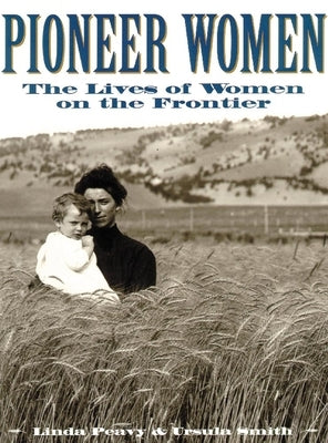Paperback of Pioneer Women: The Lives of Women on the Frontier by University of Oklahoma Press, showing the book cover with historic frontier imagery.