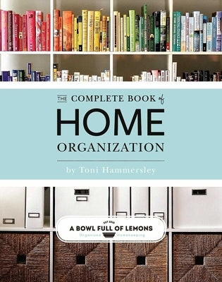 The Complete Book of Home Organization Weldon Owen