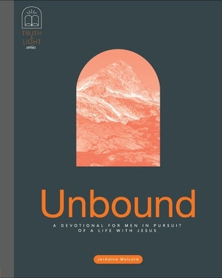 Unbound: A Devotional for Men in Pursuit of a Life With Jesus Paperback Paper Peony Press