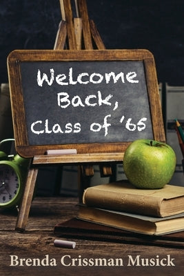 Welcome Back, Class of '65 Paperback Little Creek Books