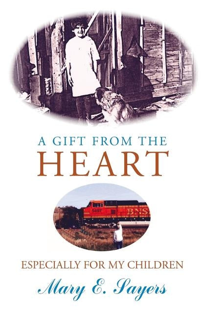 A Gift From the Heart by Sayers, Mary E.