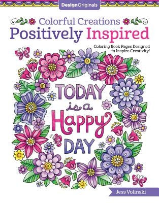 Colorful Creations Positively Inspired: Coloring Book Pages Designed to Inspire Creativity! Paperback Design Originals