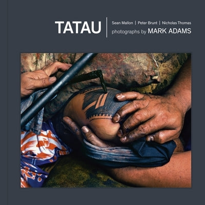 Tatau: Samoan Tattoo, New Zealand Art, Global Culture by Adams, Mark