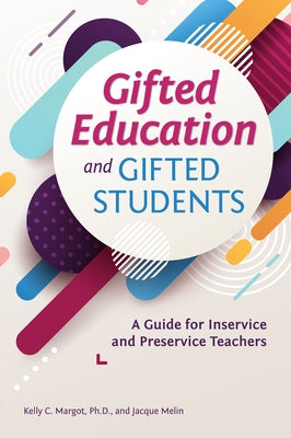 Gifted Education and Gifted Students: A Guide for Inservice and Preservice Teachers Paperback Routledge