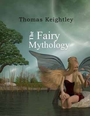 The Fairy Mythology Paperback Createspace Independent Publishing Platform