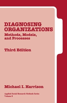 Diagnosing Organizations: Methods, Models, and Processes Paperback Sage Publications, Inc