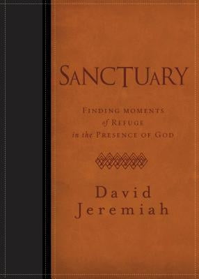 Sanctuary: Finding Moments of Refuge in the Presence of God Leather Thomas Nelson