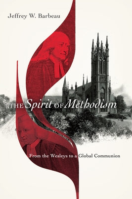 Paperback book titled "The Spirit of Methodism: From the Wesleys to a Global Communion" by IVP Academic, with a cover featuring religious artwork.