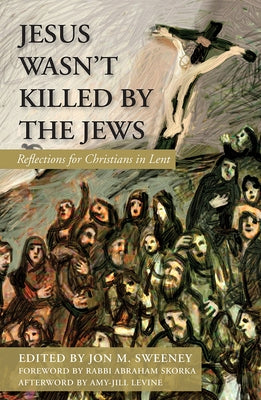 Jesus Wasn't Killed by the Jews: Reflections for Christians in Lent Paperback Orbis Books