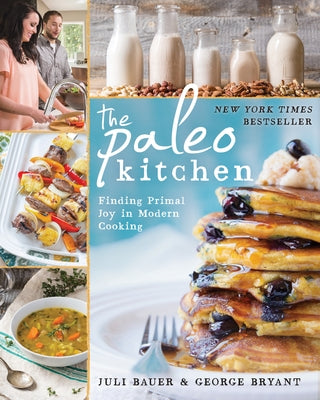 The Paleo Kitchen: Finding Primal Joy in Modern Cooking Paperback Victory Belt Publishing