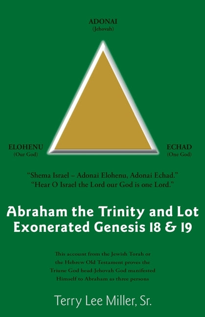 Abraham The Trinity And Lot Exonerated Genesis 18 & 19: Abraham and the Trinity and Lot Exonerated Paperback Eternity Publications