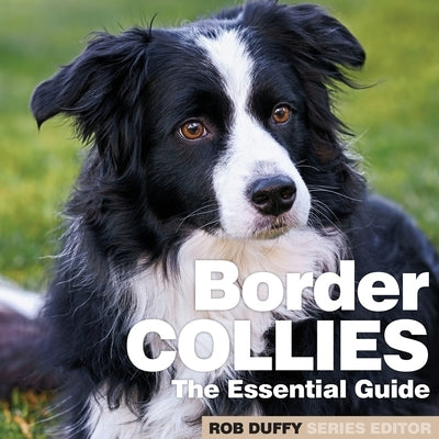 Border Collies: The Essential Guide Paperback Bxplans.Ltd